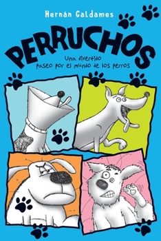 Paperback Perruchos: Un divertido paseo por el mundo de los perros [Spanish] Book
