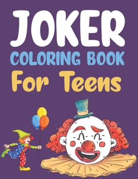 Joker Coloring Book For Teens: Joker Coloring Book For Kids
