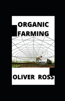 Paperback Organic Farming: An Organic Grower's Guide Book