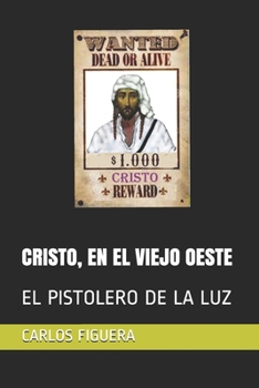 Paperback Cristo, En El Viejo Oeste: El Pistolero de la Luz [Spanish] Book