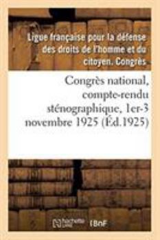 Paperback Congrès National, Compte-Rendu Sténographique, 1er-3 Novembre 1925 [French] Book