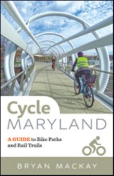 Paperback Cycle Maryland: A Guide to Bike Paths and Rail Trails Book