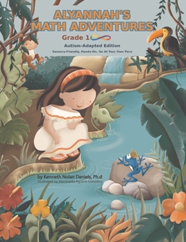 Alyannah's Math Adventures: Grade 1 Mathematics for Autistic Learners: A Hands On, Sensory Friendly Journey Down the River