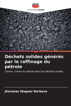 Paperback Déchets solides générés par le raffinage du pétrole [French] Book