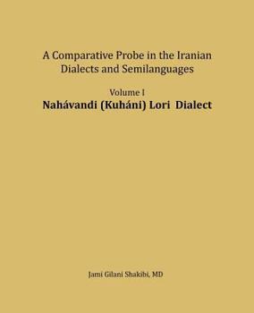 Paperback Nahavandi (Kuhani) Lori Dialect: A Comparative Probe in the Iranian Dialects and Semilanguages Book