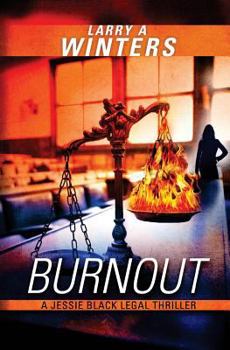 Burnout - Book #1 of the Jessie Black Legal Thrillers
