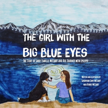 Paperback The Girl with the Big Blue Eyes: The Story of Sadie Isabelle McCrary and Her Journey with Epilepsy Book
