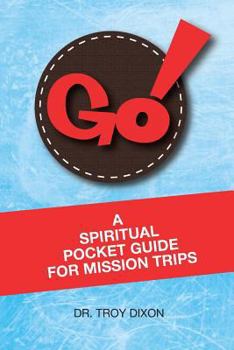 Paperback Go!: A Spiritual Pocket Guide for Mission Trips Book