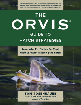 Paperback The Orvis Guide to Hatch Strategies: Successful Fly Fishing for Trout Without Always Matching the Hatch Book