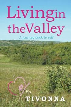 Paperback Living in the Valley: A journey back to self Book