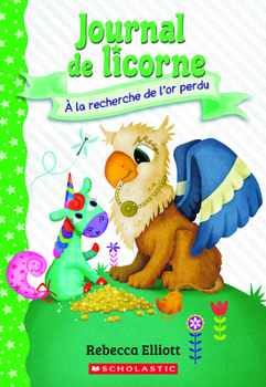 Journal de licorne : N° 11 - À la recherche de l’or perdu (French Edition)