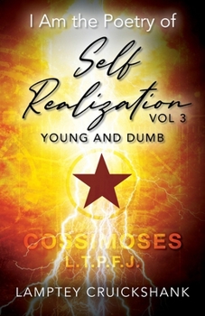 Paperback I Am the Poetry of Self Realization Vol 3: Young and Dumb Book