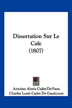 Paperback Dissertation Sur Le Cafe (1807) [French] Book