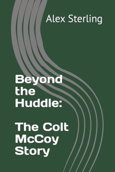 Paperback Beyond the Huddle: The Colt McCoy Story Book