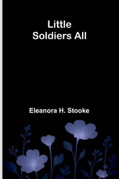 Paperback Little soldiers all Book