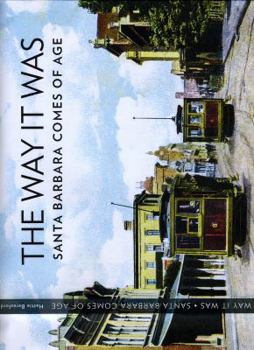 Hardcover The Way It Was: Santa Barbara Comes of Age Book