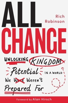 Paperback All Change: Unlocking Kingdom Potential in a World We Weren't Prepared For Book