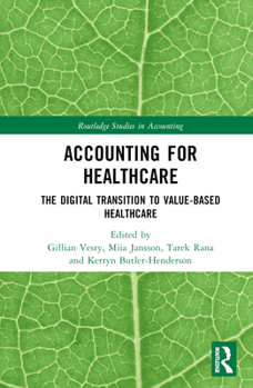 Hardcover Accounting for Healthcare: The Digital Transition to Value-Based Healthcare Book