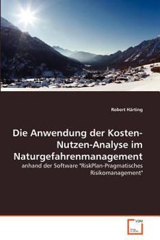 Paperback Die Anwendung der Kosten-Nutzen-Analyse im Naturgefahrenmanagement [German] Book