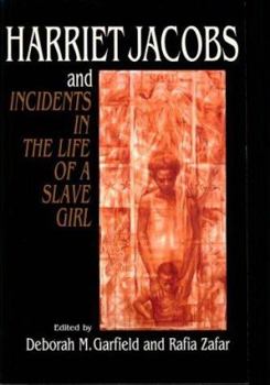 Paperback Harriet Jacobs and Incidents in the Life of a Slave Girl: New Critical Essays Book
