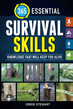 Paperback 365 Essential Survival Skills: Knowledge That Will Keep You Alive Book
