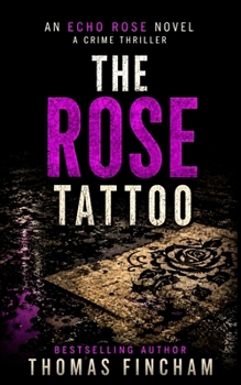 The Rose Tattoo - Book #2 of the Echo Rose
