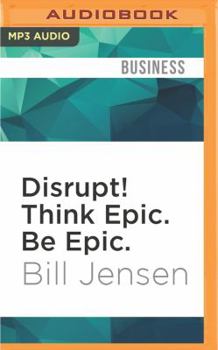 MP3 CD Disrupt! Think Epic. Be Epic.: 25 Successful Habits for an Extremely Disruptive World Book