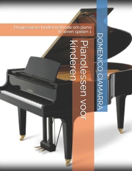 Paperback Pianolessen voor kinderen: Progressieve kindermethode om piano te leren spelen 1 [Dutch] Book