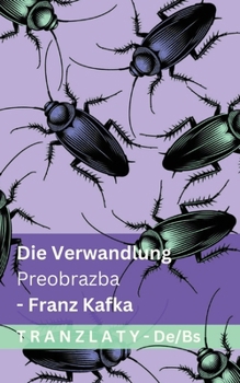 Paperback Die Verwandlung / Preobrazba: Tranzlaty Deutsch Bosanski [German] Book