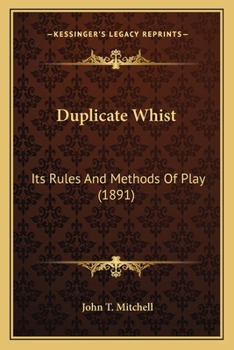 Paperback Duplicate Whist: Its Rules And Methods Of Play (1891) Book