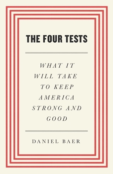 Hardcover The Four Tests: What It Will Take to Keep America Strong and Good Book
