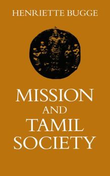 Paperback Mission and Tamil Society: Social and Religious Change in South India (1840-1900) Book