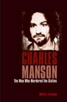 Paperback Charles Manson: The Man Who Murdered the Sixties Book