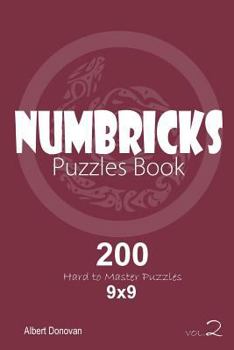 Paperback Numbricks - 200 Hard to Master Puzzles 9x9 (Volume 2) Book
