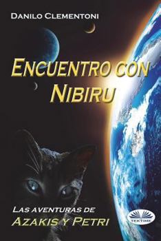 Paperback Encuentro con Nibiru: Las aventuras de Azakis y Petri [Spanish] Book