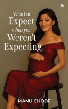 Hardcover What to Expect When You Weren't Expecting! Book