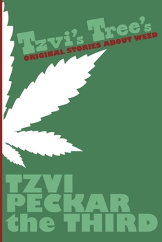 Paperback Tzvi's Trees: Original Stories about Weed Book