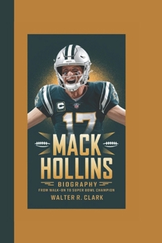Paperback Mack Hollins Biography: From Walk-On to Super Bowl Champion Book
