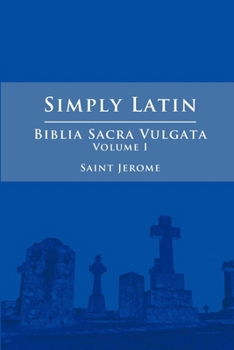 Paperback Simply Latin - Biblia Sacra Vulgata Vol. I [Latin] Book