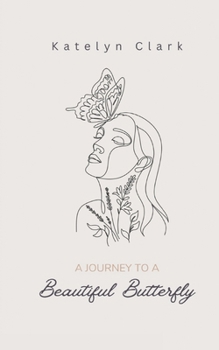 Paperback A Journey To A Beautiful Butterfly Book