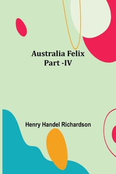 Paperback Australia Felix; Part -IV Book