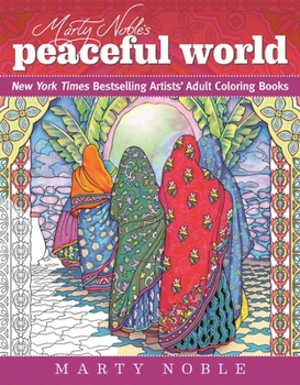 Paperback Marty Noble's Peaceful World: New York Times Bestselling Artists' Adult Coloring Books Book