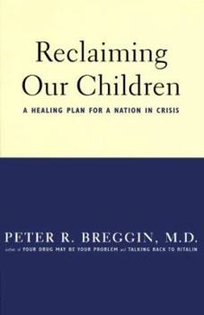 Hardcover Reclaiming Our Children: A Healing Plan for a Nation in Crisis Book