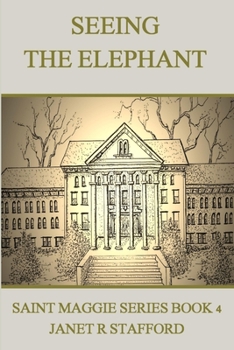 Paperback Seeing the Elephant: Saint Maggie Series Book 4 Book