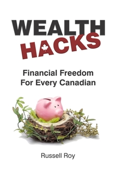 Paperback Financial Freedom for Every Canadian: Wealth Hacks Book