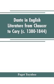 Paperback Dante in English literature from Chaucer to Cary (c. 1380-1844) Book