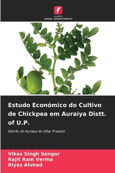 Paperback Estudo Económico do Cultivo de Chickpea em Auraiya Distt. of U.P. [Portuguese] Book