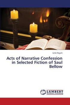 Paperback Acts of Narrative Confession in Selected Fiction of Saul Bellow Book