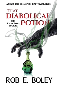 Paperback That Diabolical Potion: A Scary Tale of Sleeping Beauty & Mr. Hyde (The Scary Tales) Book