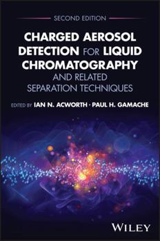 Hardcover Charged Aerosol Detection for Liquid Chromatography and Related Separation Techniques Book